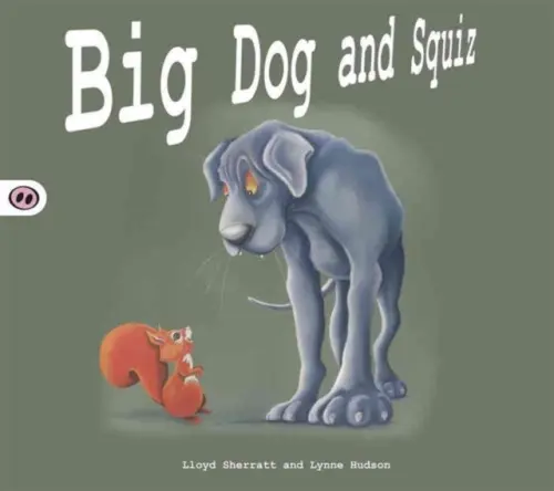 Big Dog and Squiz - Sherratt, Lloyd