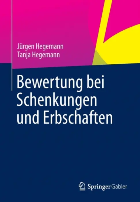 Bewertung bei Schenkungen und Erbschaften - Hegemann, Jurgen a Hegemann, Tanja