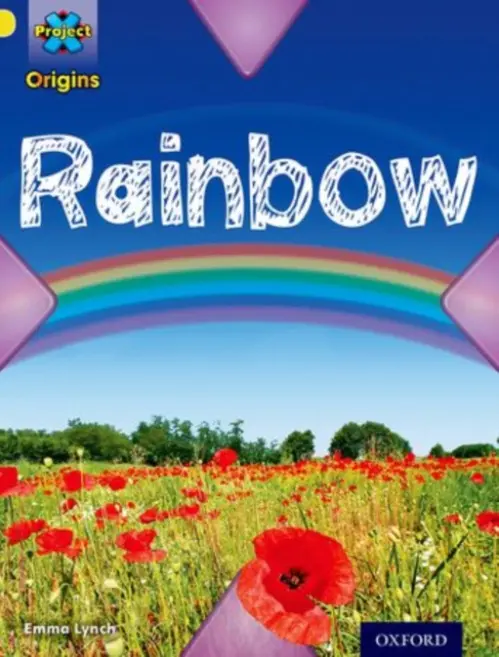 Project X Origins: Yellow Book Band, Oxford Level 3: Weather: Rainbow - Lynch, Emma