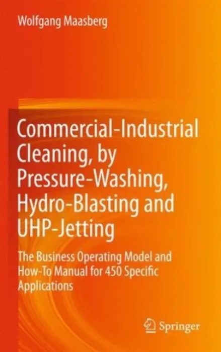 Commercial-Industrial Cleaning, by Pressure-Washing, Hydro-Blasting and UHP-Jetting - Maasberg, Wolfgang