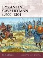 Byzantine Cavalryman c.900-1204 - Dawson, Timothy