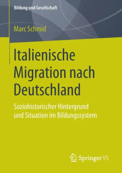 Italienische Migration nach Deutschland - Schmid, Marc