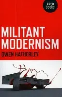 Militant Modernism - Hatherley, Owen