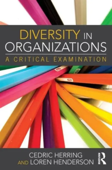Diversity in Organizations - Herring, Cedric (University of Illinois at Chicago, USA) a Henderson, Loren (Northeastern Illinois University, USA)