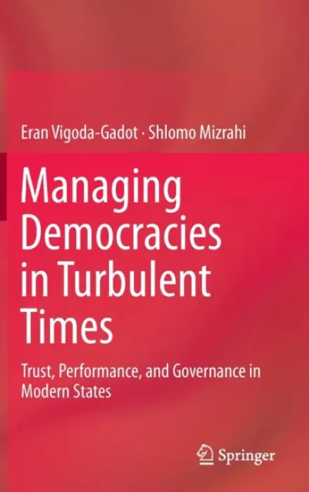 Managing Democracies in Turbulent Times - Vigoda-Gadot, Eran a Mizrahi, Shlomo