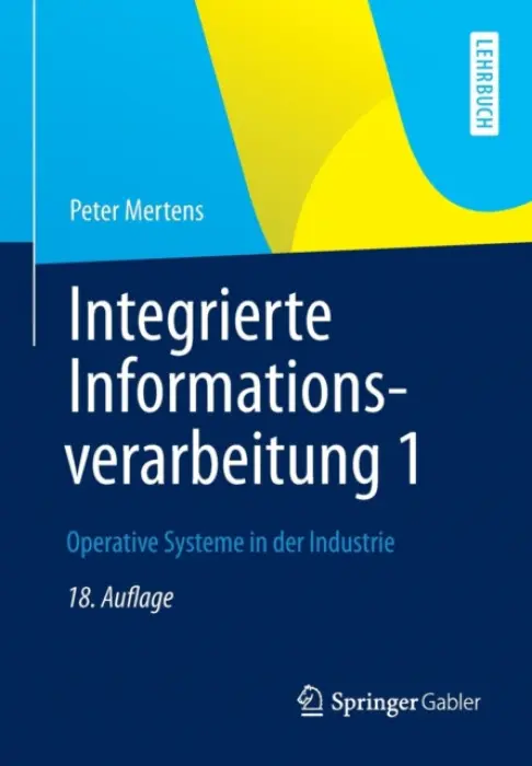 Integrierte Informationsverarbeitung 1 - Mertens, Peter