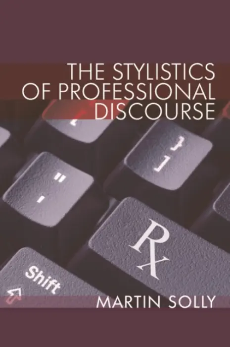 Stylistics of Professional Discourse - Solly, Martin (Professor of English Language and Translation, University of Turin)