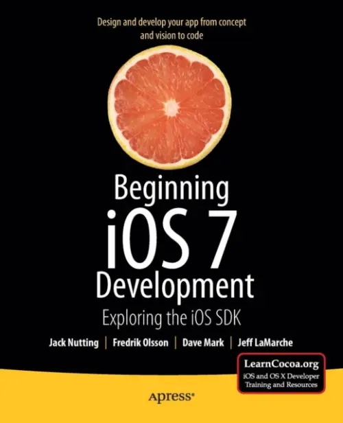 Beginning iOS 7 Development - Nutting, Jack a Mark, David a LaMarche, Jeff a Olsson, Fredrik