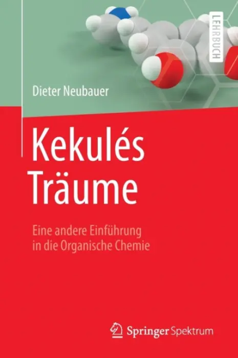 Kekules Traume - Neubauer, Dieter