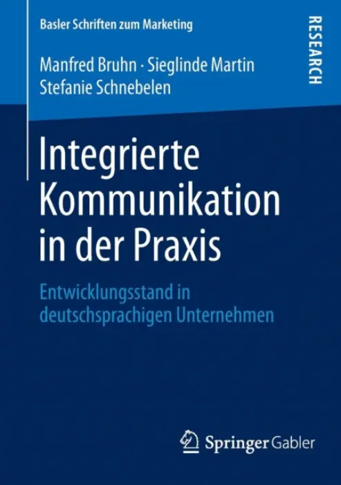 Integrierte Kommunikation in der Praxis - Bruhn, Manfred a Martin, Sieglinde a Schnebelen, Stefanie
