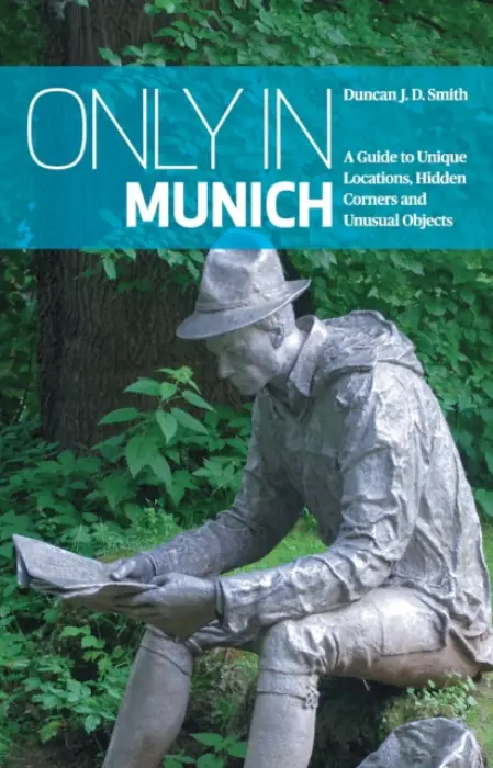 Only in Munich - Smith, Duncan J. D.