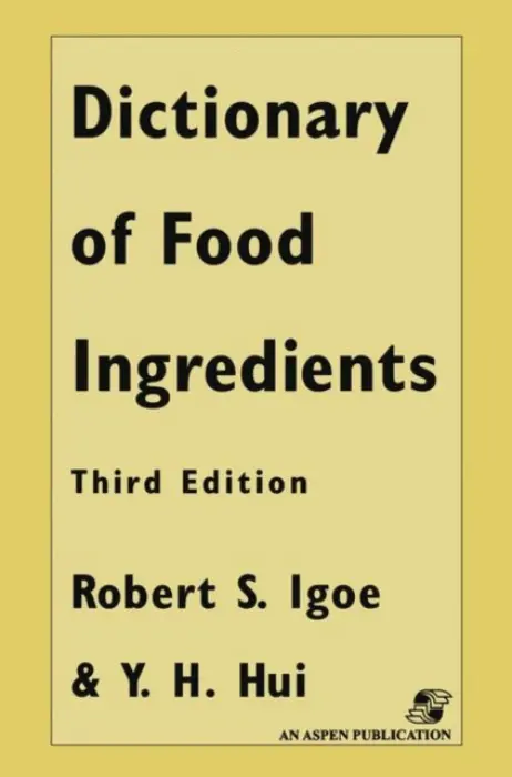 Dictionary of Food and Ingredients - Igoe, Robert S.
