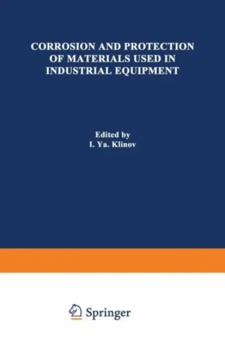 Corrosion and Protection of Materials Used in Industrial Equipment - Klinov, I. Ya
