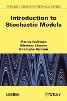 Introduction to Stochastic Models - Iosifescu, Marius (Bucharest Institute of Mathematical Statistics and Applied Mathematics, Romania) a Limnios, Nikolaos (University of Technology of Compiegne, France) a Oprisan, Gheorghe (Politehnica University of Bucharest, Romania)