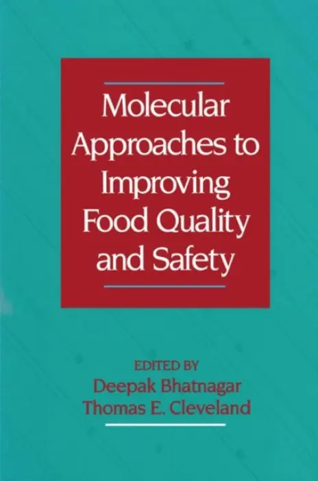 Molecular Approaches to Improving Food Quality and Safety