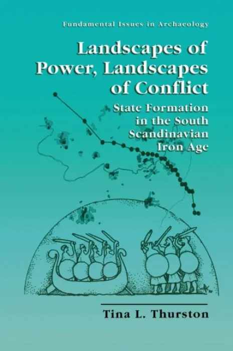 Landscapes of Power, Landscapes of Conflict - Thurston, Tina L.