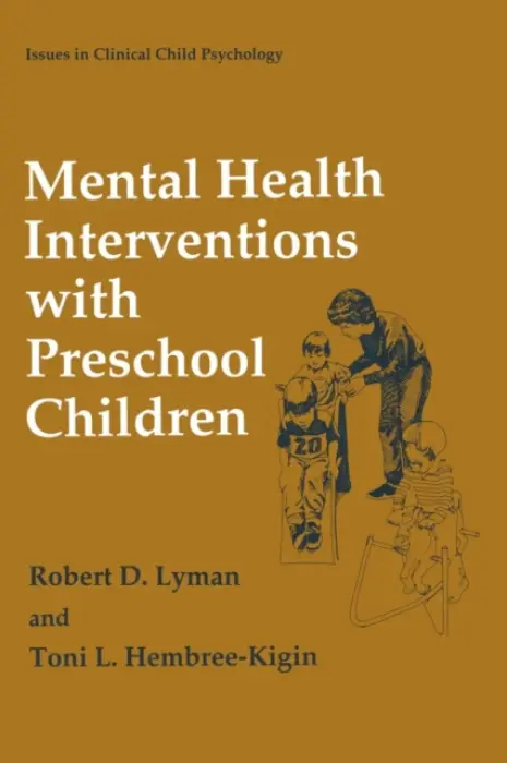Mental Health Interventions with Preschool Children - Lyman, Robert D. a Hembree-Kigin, Toni L.