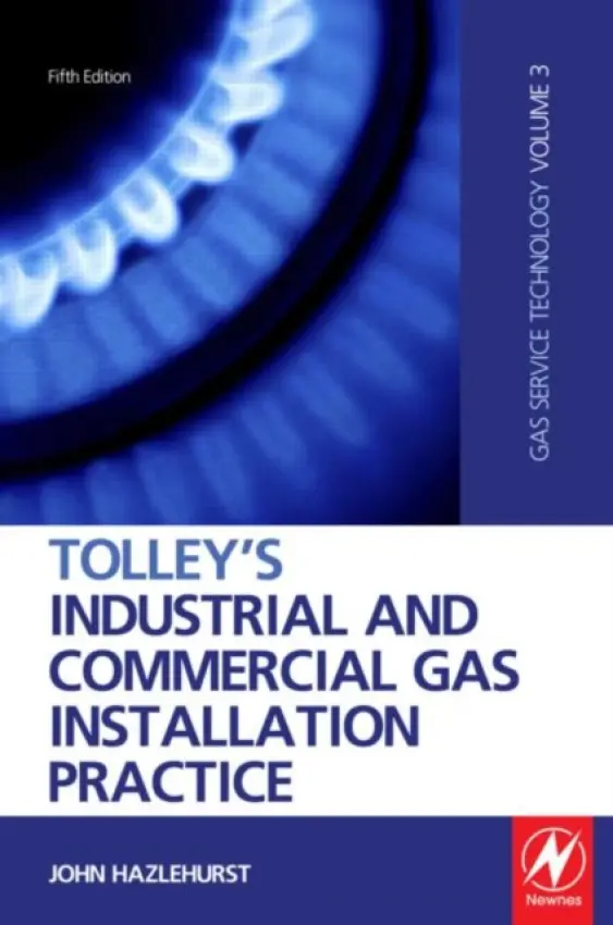 Tolley's Industrial and Commercial Gas Installation Practice - Hazlehurst, John