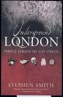 Underground London - Stephen Smith
