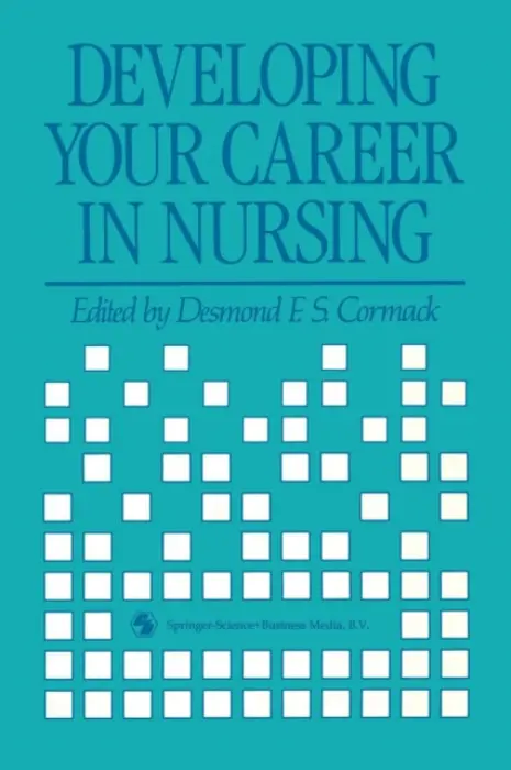 Developing Your Career in Nursing - Cormack, Desmond F.S.