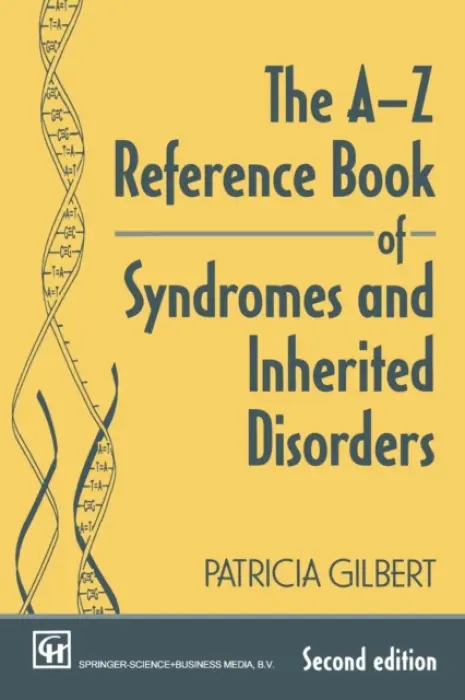 A-Z Reference Book of Syndromes and Inherited Disorders - GILBERT, P A T R I C I A
