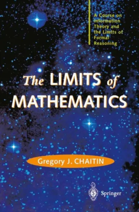 LIMITS of MATHEMATICS - Chaitin, Gregory J.
