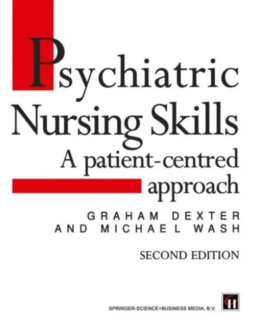 Psychiatric Nursing Skills - Dexter, Graham a Wash, Michael