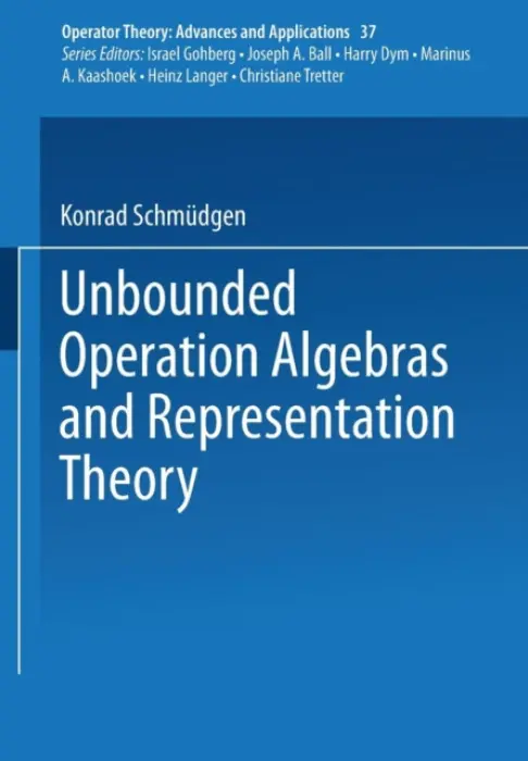 Unbounded Operator Algebras and Representation Theory - Schmudgen, K.