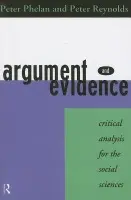Argument and Evidence - Phelan, Peter J. a Reynolds, Peter J.