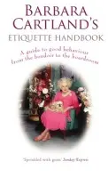 Barbara Cartland's Etiquette Handbook - Cartland, Barbara