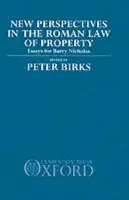 New Perspectives in the Roman Law of Property