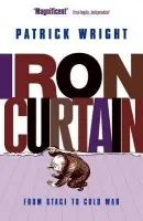 Iron Curtain - Wright, Patrick (Professor at the Institute for Cultural Analysis, Nottingham Trent University)