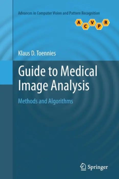 Guide to Medical Image Analysis - Toennies, Klaus D.