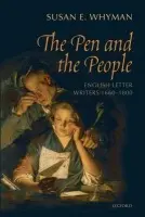 Pen and the People - Whyman, Susan (Independent Scholar, formerly Lecturer in British History at Princeton University)