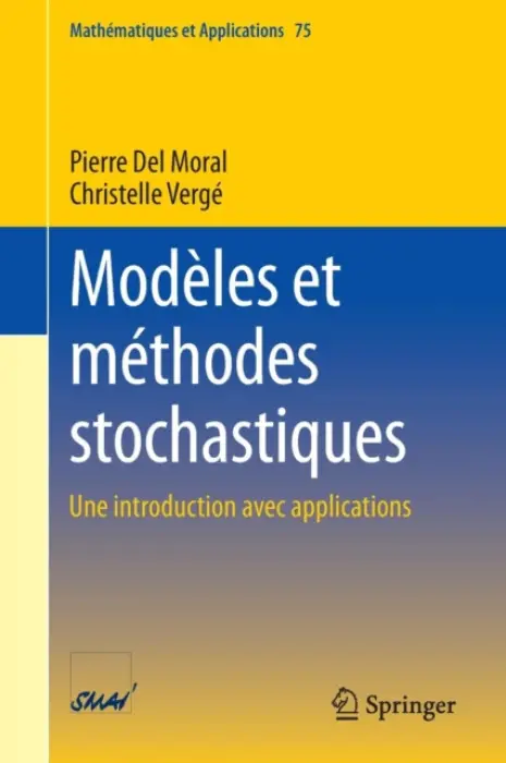 Modeles et methodes stochastiques - Del Moral, Pierre a Verge, Christelle