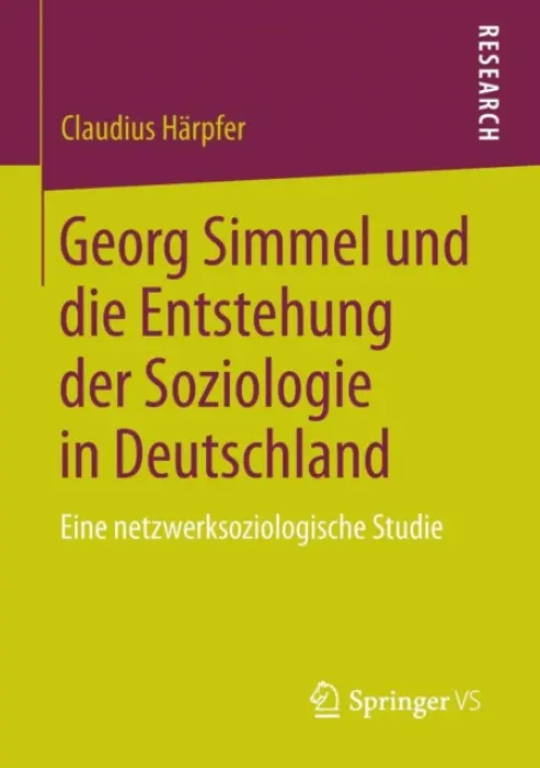 Georg Simmel und die Entstehung der Soziologie in Deutschland - Harpfer, Claudius