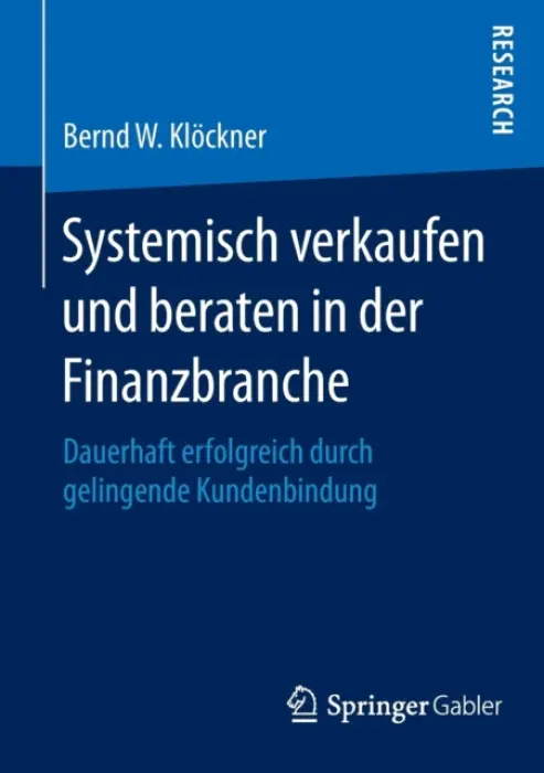 Systemisch verkaufen und beraten in der Finanzbranche - Klockner, Bernd W.