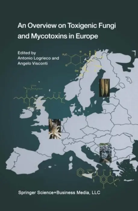 Overview on Toxigenic Fungi and Mycotoxins in Europe