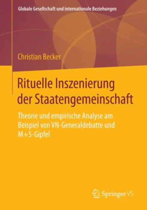 Rituelle Inszenierung der Staatengemeinschaft - Becker, Christian