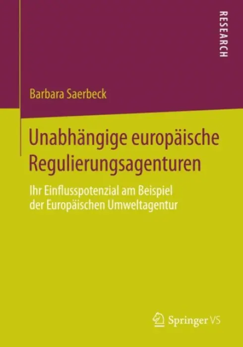Unabhangige europaische Regulierungsagenturen - Saerbeck, Barbara