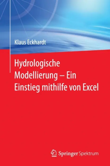 Hydrologische Modellierung Ein Einstieg mithilfe von Excel - Eckhardt, Klaus