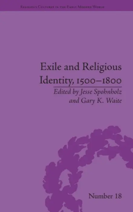 Exile and Religious Identity, 1500-1800 - Waite, Gary K