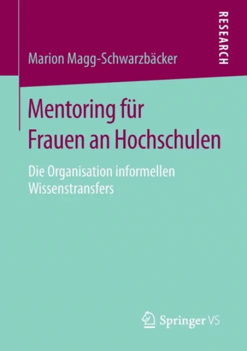Mentoring fur Frauen an Hochschulen - Magg-Schwarzbacker, Marion