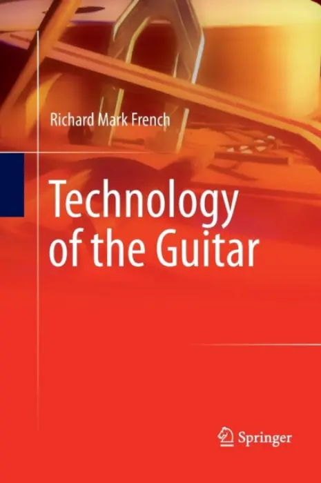 Technology of the Guitar - French, Richard Mark