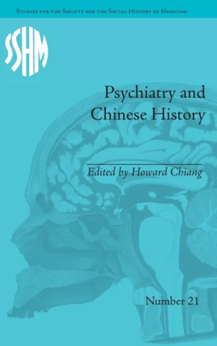 Psychiatry and Chinese History - Chiang, Howard