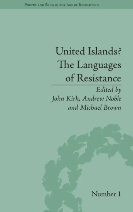 United Islands? The Languages of Resistance - Kirk, John