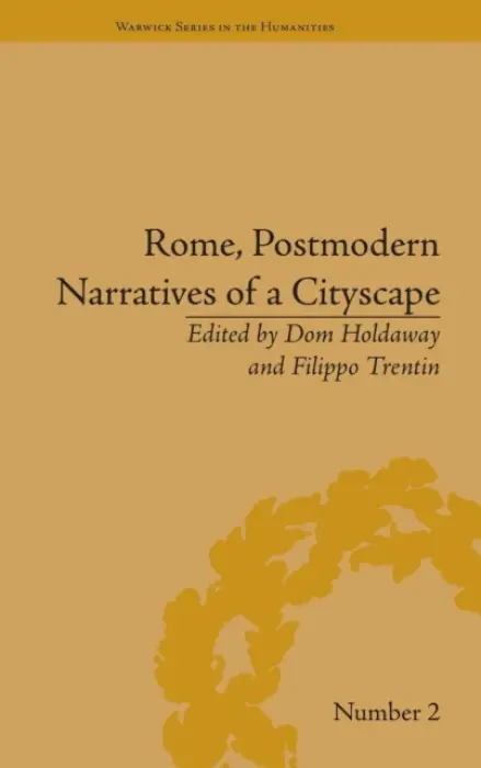 Rome, Postmodern Narratives of a Cityscape - Holdaway, Dom