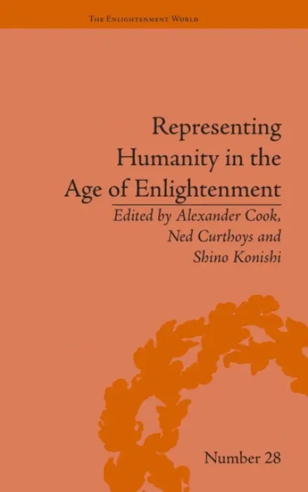 Representing Humanity in the Age of Enlightenment - Cook, Alexander