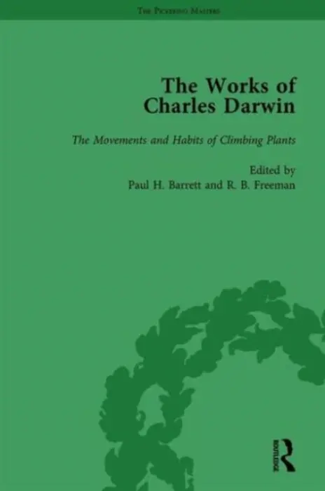 Works of Charles Darwin: Vol 18: The Movements and Habits of Climbing Plants - Barrett, Paul H