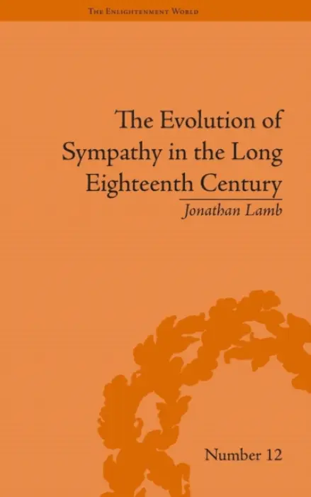 Evolution of Sympathy in the Long Eighteenth Century - Lamb, Jonathan